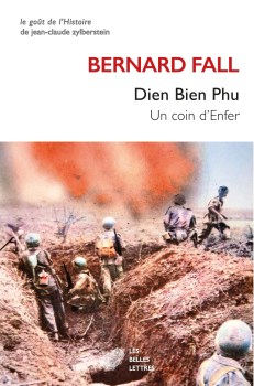Bernard Fall, Dien Bien Phu. Un coin d’enfer, 2024