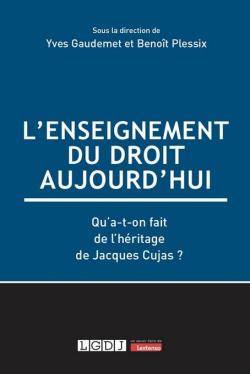 Yves Gaudemet et Benoît Plessix, L’enseignement du droit aujourd’hui. Qu’a-t-on fait de l’héritage de Jacques Cujas ?, 2024