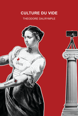 Théodore Dalrymple, Culture du vide et Zone et châtiment, 2024