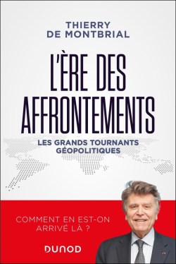 Thierry de Montbrial, « L’ère des affrontements. Les grands tournants géopolitiques » (2025)