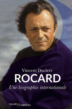 Vincent Duclert, « Michel Rocard. Une biographie internationale » (2025)