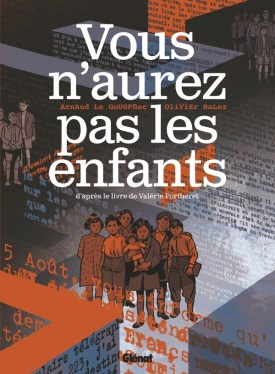 « Vous n&rsquo;aurez pas les enfants » d&rsquo;Arnaud Le Gouëfflec et d&rsquo;Olivier Balez, d’après le livre de Valérie Portheret (2025)