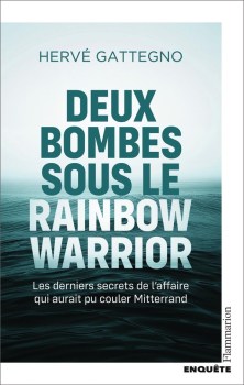 « Deux bombes sous le Rainbow Warrior » d&rsquo;Hervé Gattegno (2025)