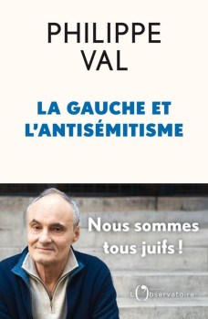 « La gauche et l’antisémitisme » de Philippe Val (2025)