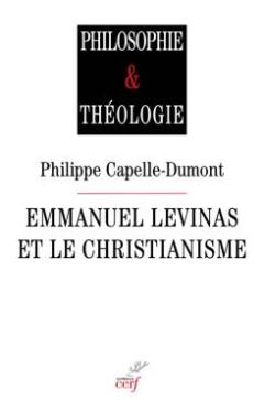 « Emmanuel Levinas et le christianisme » de Philippe Capelle-Dumont (2025)