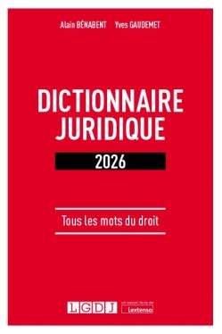 « Dictionnaire juridique 2026 » d’Yves Gaudemet et Alain Bénadent (2025)