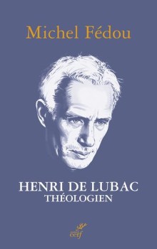 « Henri de Lubac, théologien » de Michel Fédou (2026)