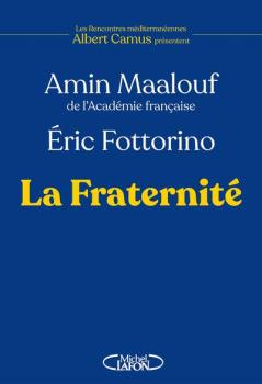 « La Fraternité » d’Amin Maalouf et Éric Fottorino (2026)