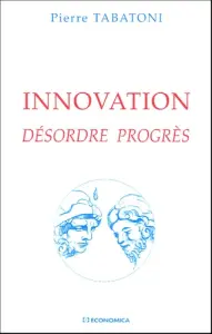 Innovation - Désordre progrès - Pierre Tabatoni