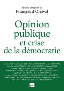 Opinion publique et crise de la démocratie - François d'Orcival