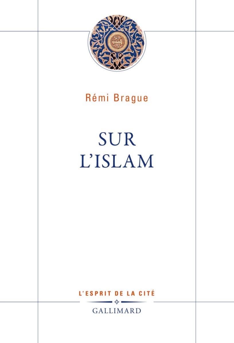 Sur l'islam - Rémi Brague